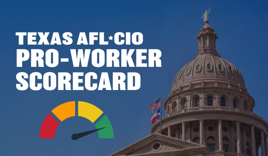 Graphic for the Texas AFL-CIO Pro-Worker Scorecard
